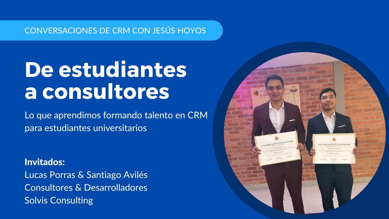 Recién graduados, con 3 años y medio de experiencia en CRM